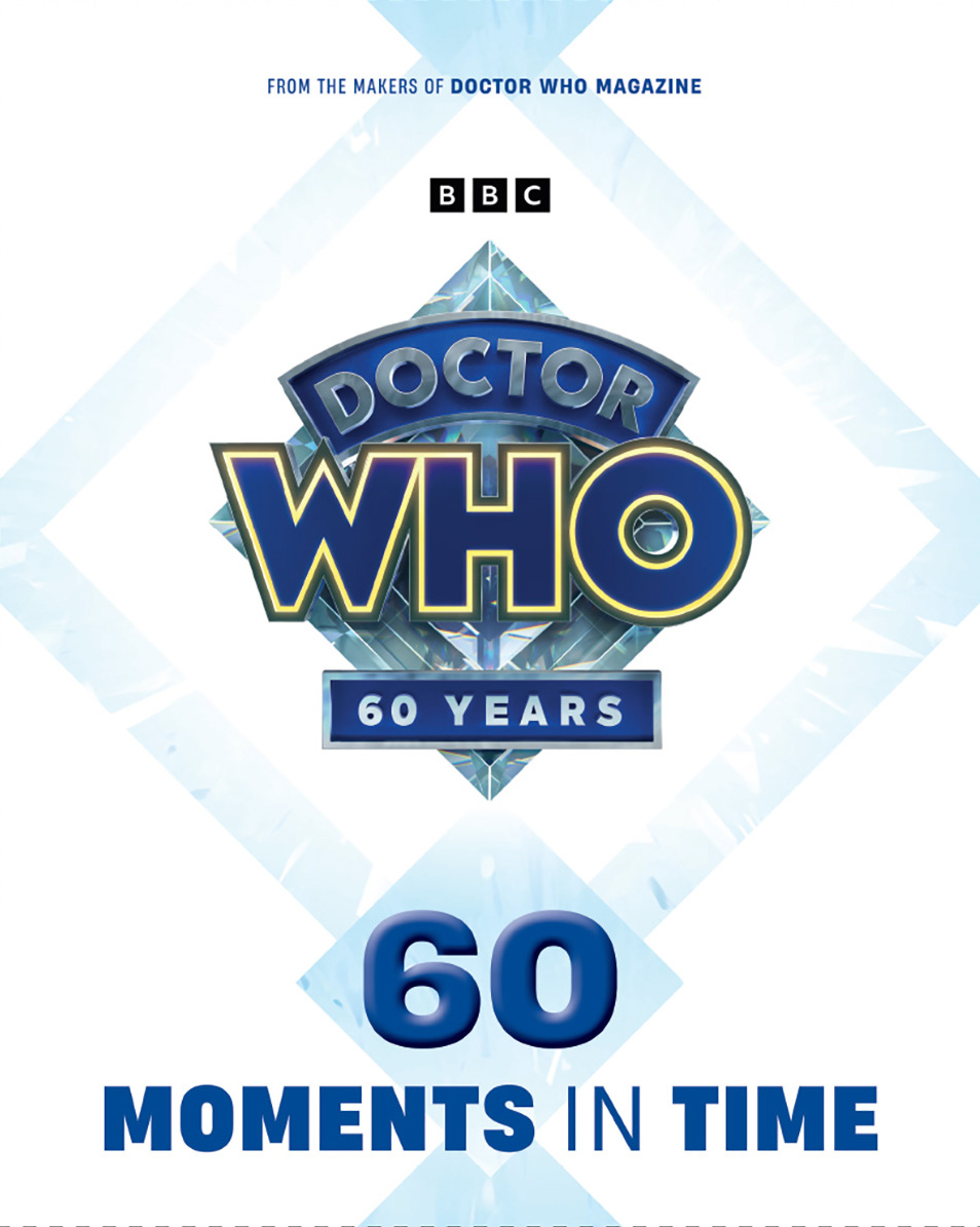 Doctor Who: 60 Moments In Time